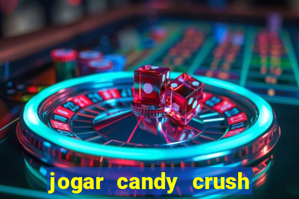 jogar candy crush saga no facebook